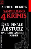 Sammelband 4 Krimis: Der finale Absturz und drei andere Krimis (eBook, ePUB)