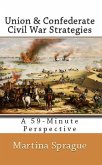 Union and Confederate Civil War Strategies (A 59-Minute Perspective) (eBook, ePUB)