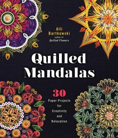 Quilled Mandalas (eBook, ePUB) - Bartkowski, Alli Quilled Mandalas (eBook, ePUB) - Bartkowski, Alli