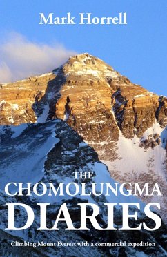 The Chomolungma Diaries: Climbing Mount Everest with a Commercial Expedition (Footsteps on the Mountain Diaries) (eBook, ePUB) - Horrell, Mark