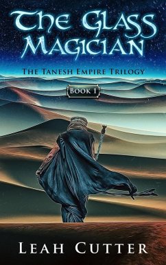 The Glass Magician (The Tanesh Empire Trilogy, #1) (eBook, ePUB) - Cutter, Leah