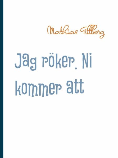 Jag röker. Ni kommer att dö. (eBook, ePUB) Jag röker. Ni kommer att dö. (eBook, ePUB)