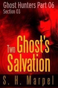 Two Ghost's Salvation - Section 03 (eBook, ePUB) - H. Marpel, S.