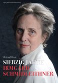 70 Jahre Irmgard Schmidleithner