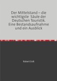 Der Mittelstand - die wichtigste Säule der Deutschen Touristik. Eine Bestandsaufnahme und ein Ausblick