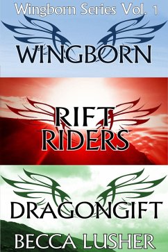 Cover Wingborn Series Volume 1: Wingborn, Rift Riders and Dragongift (eBook, ePUB)