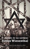 El soldado de la sombras: Simon Wiesenthal (eBook, ePUB) El soldado de la sombras: Simon Wiesenthal (eBook, ePUB)