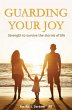 Guarding Your Joy: Strength To Survive... - Bild 1