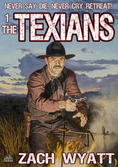 The Texians 1: The Texians (eBook, ePUB) - Wyatt, Zack