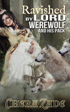 Cover Ravished By Lord Werewolf (And His Pack) (eBook, ePUB)