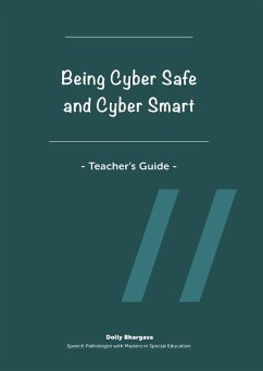 Being Cyber Safe and Cyber Smart - Teacher's Guide - Bhargava, Dolly