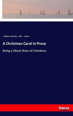 A Christmas Carol in Prose - Dickens, Charles; Leech, John