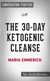 The 30-Day Ketogenic Cleanse: by Maria Emmerich   Conversation Starters (eBook, ePUB)