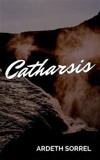 Catharsis (eBook, ePUB) - Sorrel, Ardeth