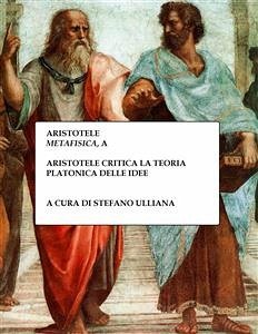 Aristotele critica la teoria platonica delle idee (eBook, ePUB) - Ulliana, Stefano