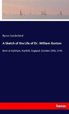 A Sketch of the Life of Dr. William Gunton - Sunderland, Byron