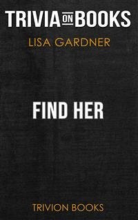 Find Her by Lisa Gardner (Trivia-On-Books) (eBook, ePUB) - Books, Trivion