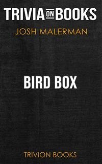 Bird Box by Josh Malerman (Trivia-On-Books) (eBook, ePUB) - Books, Trivion