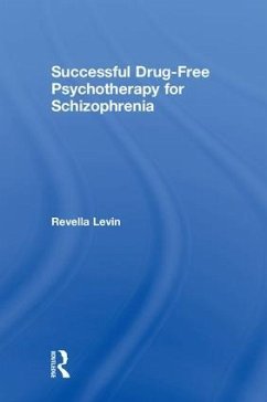 Successful Drug-Free Psychotherapy for Schizophrenia - Levin, Revella