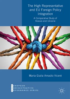 The High Representative and EU Foreign Policy Integration (eBook, PDF) - Amadio Viceré, Maria Giulia