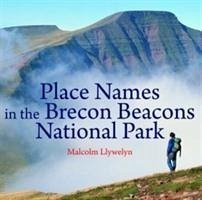 Compact Wales: Place Names in the Brecon Beacons National Park - Llywelyn, Malcolm