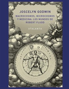 Macrocosmos, microcosmos y medicina : los mundos de Robert Fludd - Godwin, Joscelyn