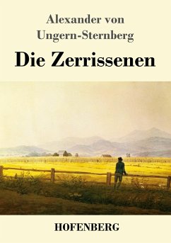 Die Zerrissenen - Ungern-Sternberg, Alexander von