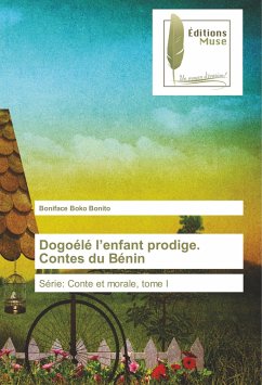 Dogoélé l¿enfant prodige. Contes du Bénin