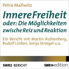 Innere Freiheit oder: Die Möglichkeit zwischen Reiz und Reaktion (MP3-Download) - Mallwitz, Petra