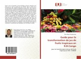 Guide pour la transformation de jus de fruits tropicaux en R.D.Congo