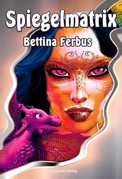 Spiegelmatrix (eBook, ePUB) - Ferbus, Bettina