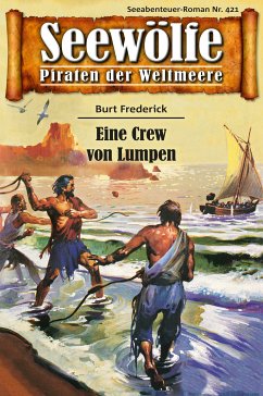 Seewölfe - Piraten der Weltmeere 421 (eBook, ePUB) - Frederick, Burt