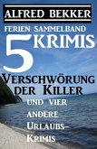 Sammelband 5 Krimis: Verschwörung der Killer und vier andere Urlaubs-Krimis (eBook, ePUB)