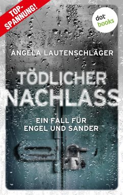 Tödlicher Nachlass / Ein Fall für Engel und Sander Bd.3 (eBook, ePUB) - Lautenschläger, Angela