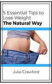 5 Essential Tips to Lose Weight the Natural Way (eBook, ePUB)