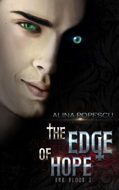 The Edge of Hope (Bad Blood, #1) (eBook, ePUB) - Popescu, Alina