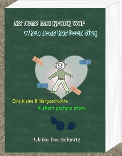 Als Jens mal krank war - When Jens has been sick (eBook, ePUB) - Schmitz, Ulrike Ina