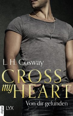 Cross my Heart - Von dir gefunden (eBook, ePUB) - Cosway, L. H.