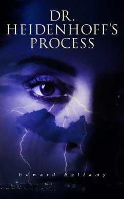 Dr. Heidenhoff's Process (eBook, ePUB) - Bellamy, Edward