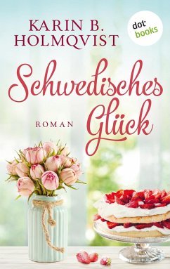 Schwedisches Glück (eBook, ePUB) - Holmqvist, Karin B.