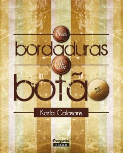 Nas bordaduras de um botão (eBook, ePUB) - Calasans, Karla
