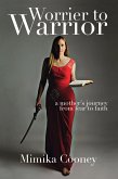 Worrier to Warrior: A Mother's Journey from Fear to Faith (Warrior Series) (eBook, ePUB)