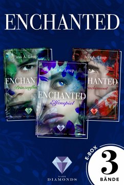 Enchanted: Alle drei Bände der magisch-romantischen High-Fantasy-Trilogie in einer E-Box! (eBook, ePUB) - Loup, Jess A.
