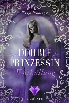 Das Double der Prinzessin 2: Enthüllung (eBook, ePUB) - Penninger, Tanja