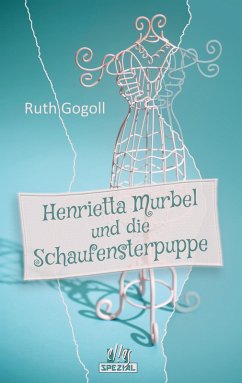 Henrietta Murbel und die Schaufensterpuppe (eBook, ePUB) - Gogoll, Ruth
