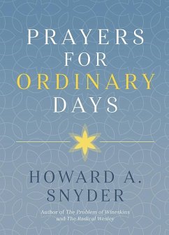 Prayers for Ordinary Days (eBook, ePUB) - Snyder, Howard A.