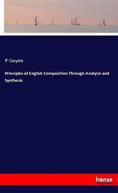 Principles of English Composition Through Analysis and Synthesis - Goyen, P