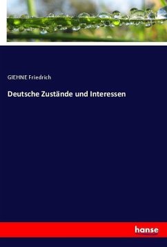 Deutsche Zustände und Interessen - Friedrich, GIEHNE