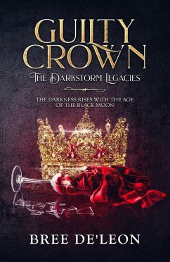 Cover Guilty Crown (The Darkstorm Legacies Book 1) (eBook, ePUB)