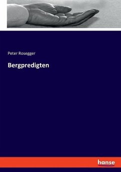 Bergpredigten - Rosegger, Peter